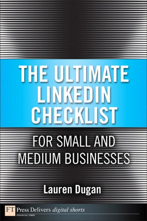 Cover of the book The Ultimate LinkedIn Checklist For Small and Medium Businesses by Lauren Dugan, Pearson Education