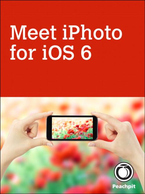 Cover of the book Meet iPhoto for iOS 6 by Lisa L. Spangenberg, Pearson Education