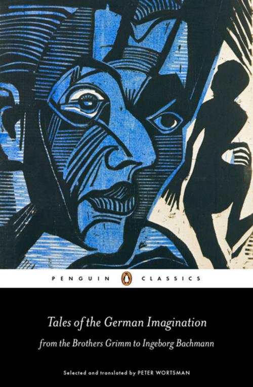 Cover of the book Tales of the German Imagination from the Brothers Grimm to Ingeborg Bachmann by , Penguin Books Ltd