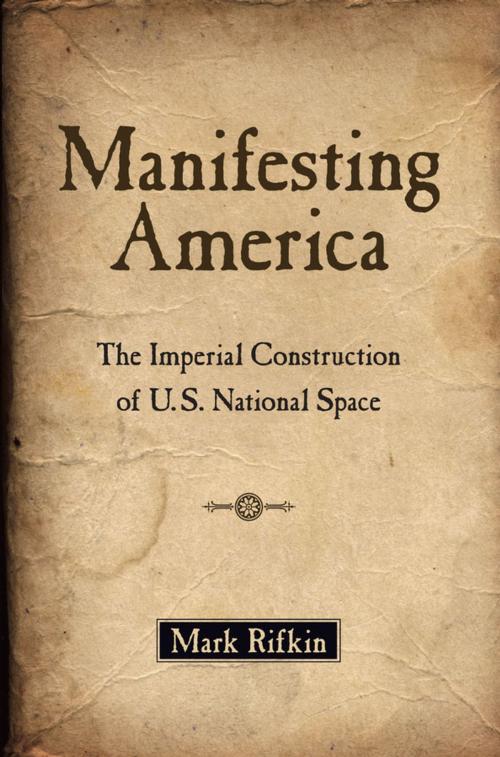 Cover of the book Manifesting America by Mark Rifkin, Oxford University Press
