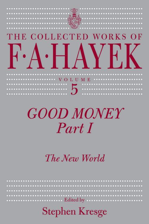 Cover of the book Good Money, Part 1 by F. A. Hayek, University of Chicago Press