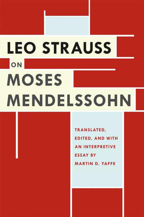 Cover of the book Leo Strauss on Moses Mendelssohn by Leo Strauss, Martin D. Yaffe, University of Chicago Press