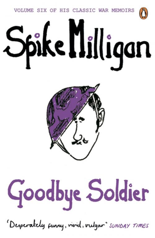 Cover of the book Goodbye Soldier by Spike Milligan, Penguin Books Ltd