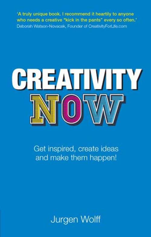 Cover of the book Creativity Now by Jurgen Wolff, Pearson Education Limited