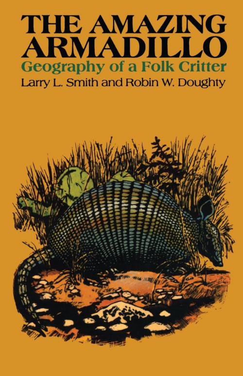 Cover of the book The Amazing Armadillo by Larry L.  Smith, Robin W.  Doughty, University of Texas Press
