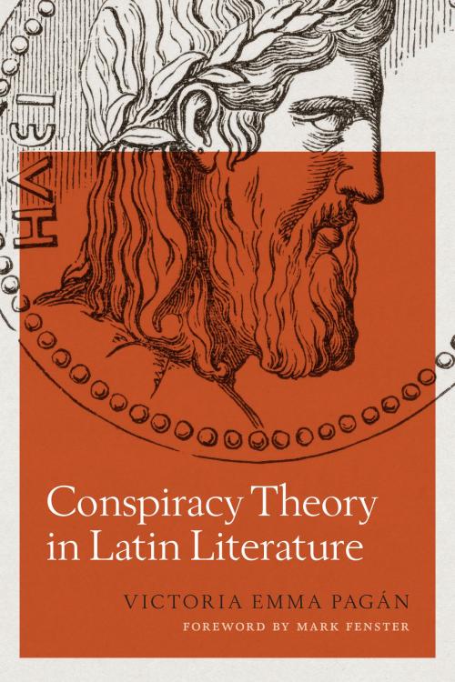 Cover of the book Conspiracy Theory in Latin Literature by Victoria Pagán, University of Texas Press