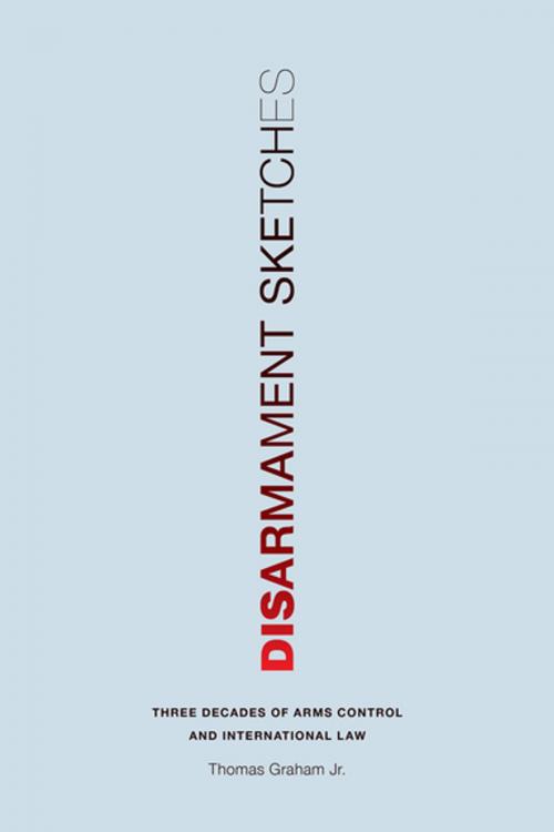 Cover of the book Disarmament Sketches by Thomas Graham Jr., University of Washington Press