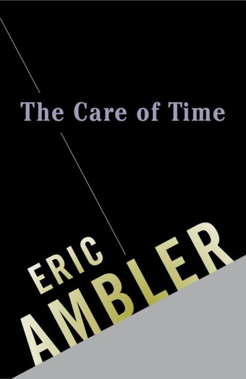 Cover of the book The Care of Time by Eric Ambler, Knopf Doubleday Publishing Group