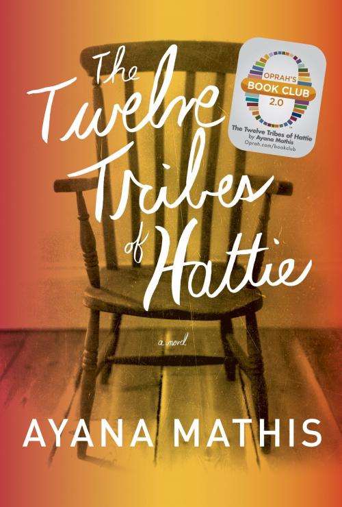 Cover of the book The Twelve Tribes of Hattie (Oprah's Book Club 2.0 Digital Edition) by Ayana Mathis, Knopf Doubleday Publishing Group
