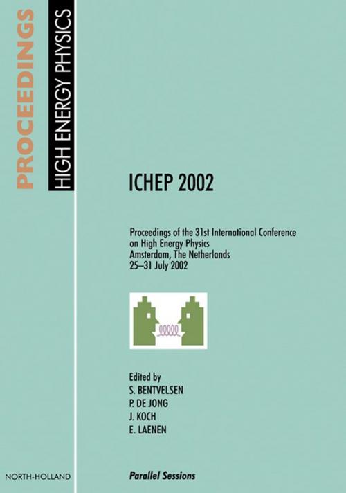 Cover of the book Proceedings of the 31st International Conference on High Energy Physics ICHEP 2002 by S. Bentvelsen, P. de Jong, J. Koch, E. Laenen, Elsevier Science