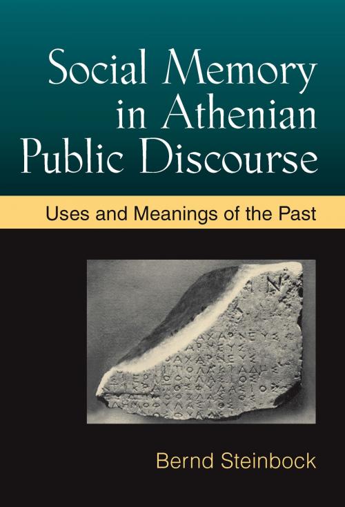 Cover of the book Social Memory in Athenian Public Discourse by Bernd Steinbock, University of Michigan Press