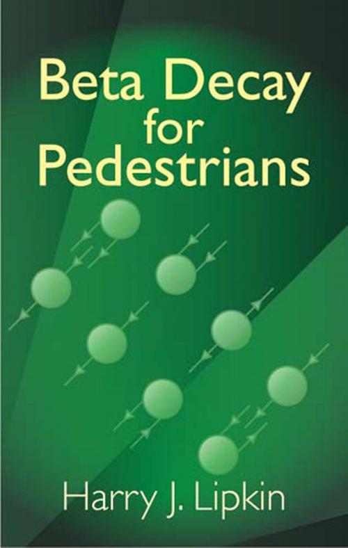 Cover of the book Beta Decay for Pedestrians by Harry J. Lipkin, Dover Publications