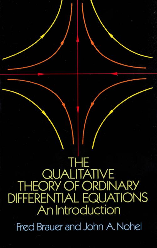 Cover of the book The Qualitative Theory of Ordinary Differential Equations by John A. Nohel, Fred Brauer, Dover Publications