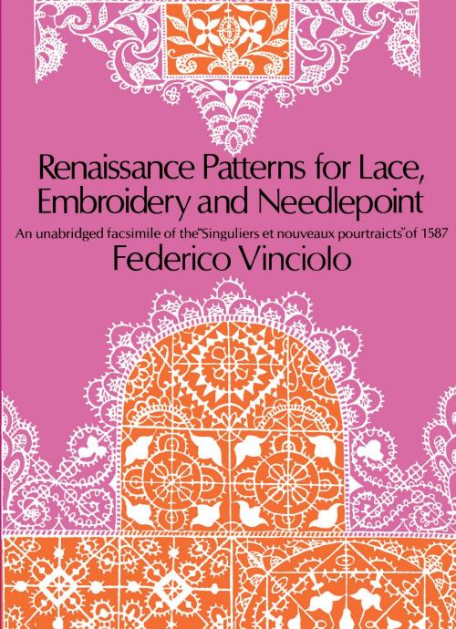 Cover of the book Renaissance Patterns for Lace, Embroidery and Needlepoint by Federico Vinciolo, Dover Publications