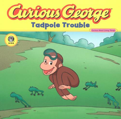 Cover of the book Curious George Tadpole Trouble (CGTV Read-aloud) by H. A. Rey, HMH Books
