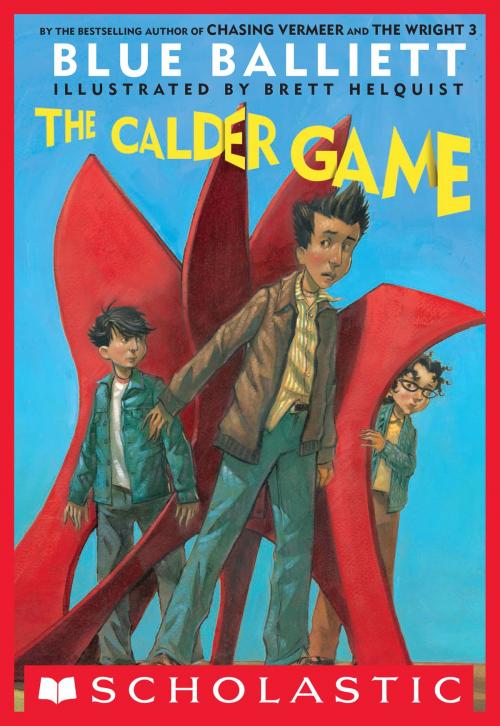 Cover of the book The Calder Game by Blue Balliett, Scholastic Inc.