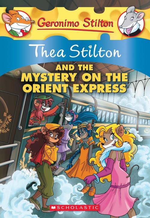 Cover of the book Thea Stilton and the Mystery on the Orient Express by Thea Stilton, Scholastic Inc.