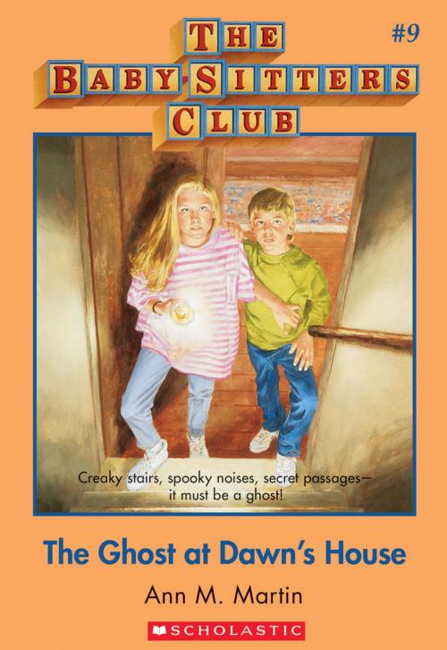 Cover of the book The Baby-Sitters Club #9: The Ghost at Dawn's House by Ann M. Martin, Scholastic Inc.