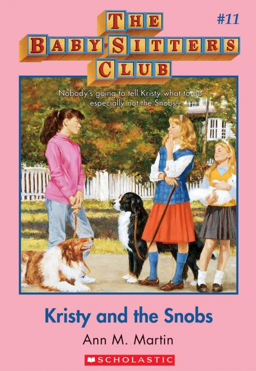 Cover of the book The Baby-Sitters Club #11: Kristy and the Snobs by Ann M. Martin, Scholastic Inc.