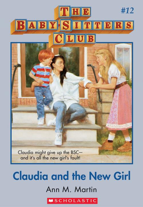 Cover of the book The Baby-Sitters Club #12: Claudia and the New Girl by Ann M. Martin, Scholastic Inc.