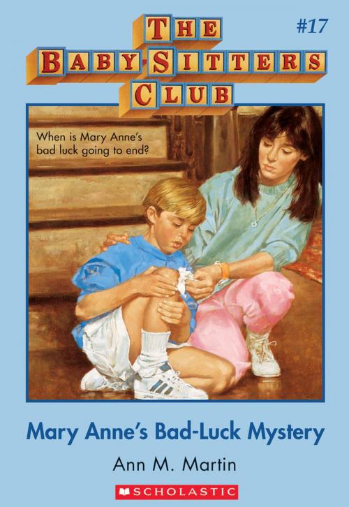 Cover of the book The Baby-Sitters Club #17: Mary Anne's Bad-Luck Mystery by Ann M. Martin, Scholastic Inc.