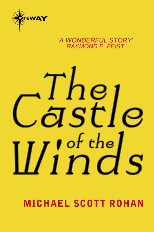Cover of the book The Castle of the Winds by Michael Scott Rohan, Orion Publishing Group