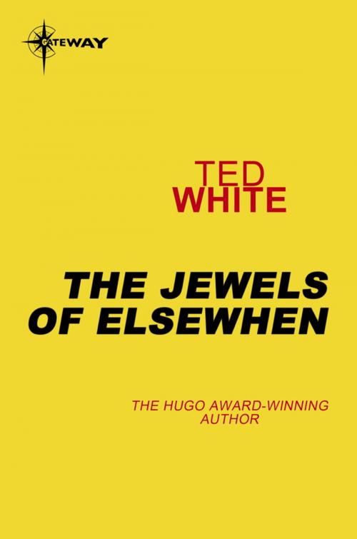 Cover of the book The Jewels of Elsewhen by Ted White, Orion Publishing Group