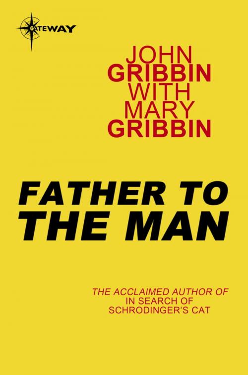 Cover of the book Father to the Man by John Gribbin, Orion Publishing Group