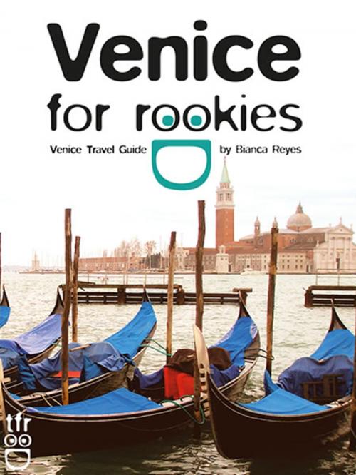 Cover of the book Venice for Rookies by Bianca Reyes, Travel for Rookies LLC