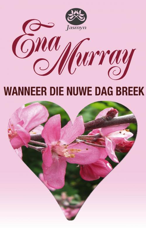 Cover of the book Wanneer die nuwe dag breek by Ena Murray, Tafelberg