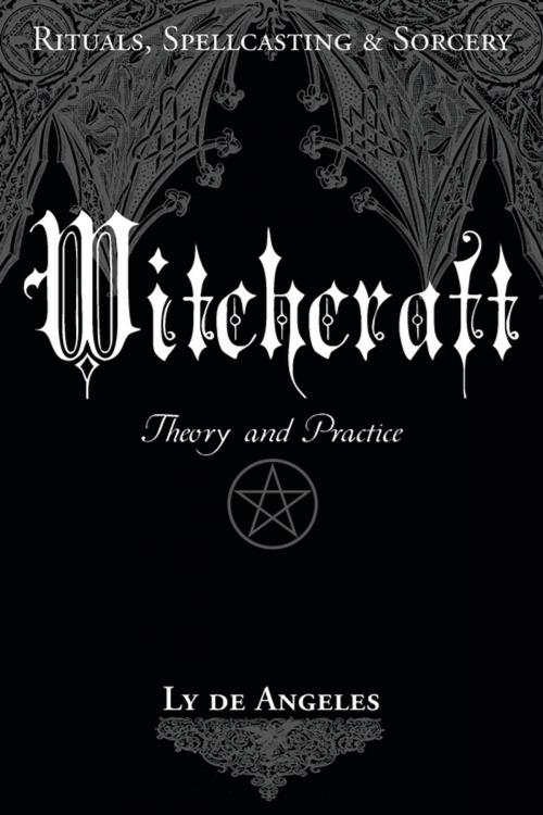 Cover of the book Witchcraft: Theory and Practice by Ly de Angeles, Llewellyn Worldwide, LTD.