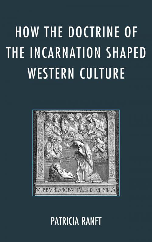 Cover of the book How the Doctrine of Incarnation Shaped Western Culture by Patricia Ranft, Lexington Books