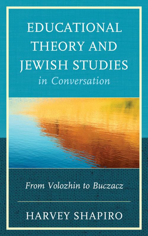 Cover of the book Educational Theory and Jewish Studies in Conversation by Harvey Shapiro, Lexington Books