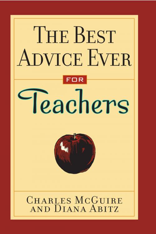 Cover of the book The Best Advice Ever for Teachers by Charles McGuire, Diana Abitz, Andrews McMeel Publishing, LLC