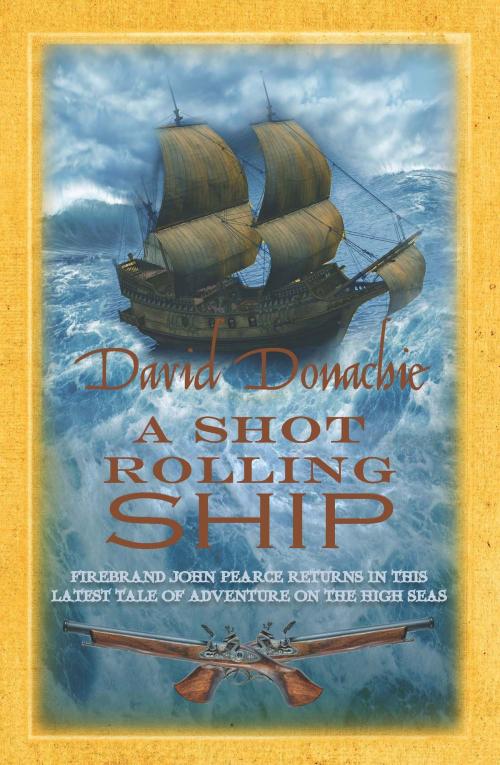 Cover of the book A Shot Rolling Ship by David Donachie, Allison & Busby