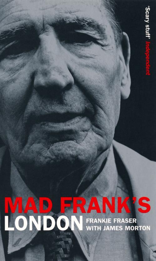 Cover of the book Mad Frank's Britain by Frank Fraser, James Morton, Ebury Publishing
