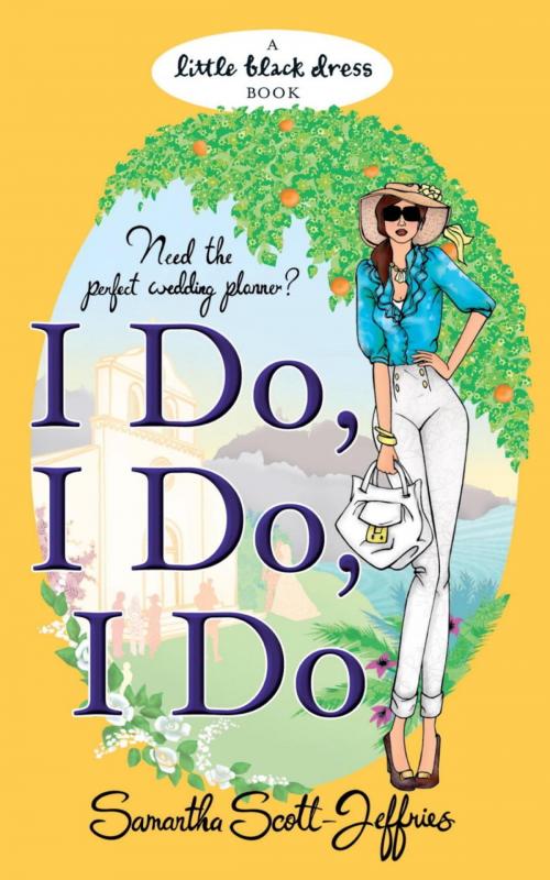 Cover of the book I Do, I Do, I Do by Samantha Scott-Jeffries, Headline