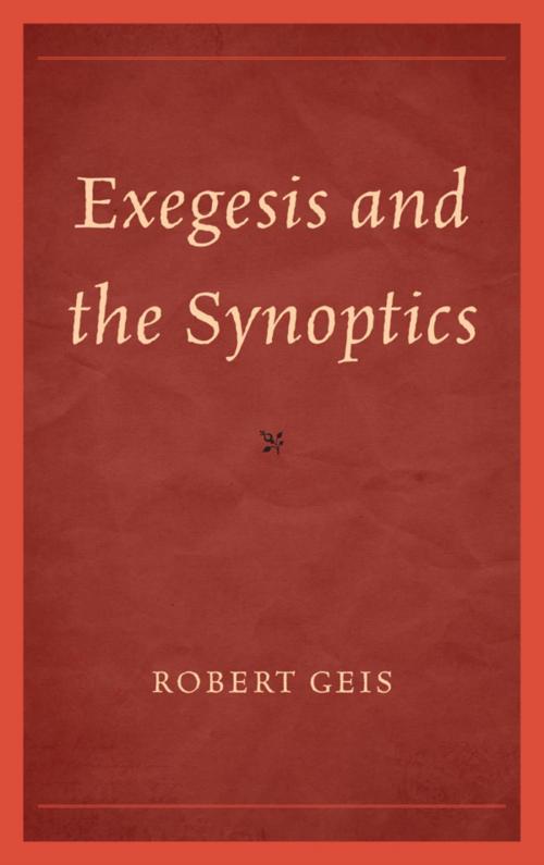 Cover of the book Exegesis and the Synoptics by Robert Geis, UPA
