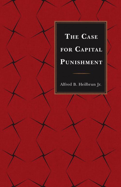 Cover of the book The Case for Capital Punishment by Alfred B. Heilbrun Jr., Hamilton Books