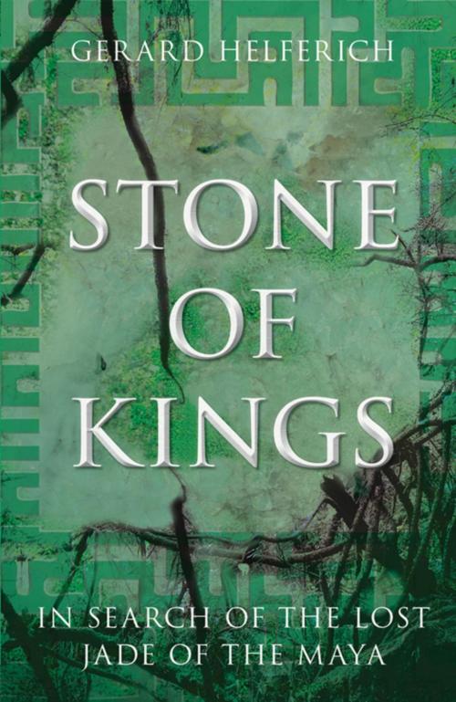 Cover of the book Stone of Kings by Gerard Helferich, Lyons Press