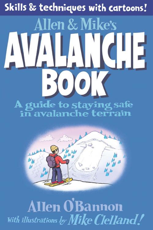 Cover of the book Allen & Mike's Avalanche Book by Mike Clelland, Allen O'bannon, Falcon Guides