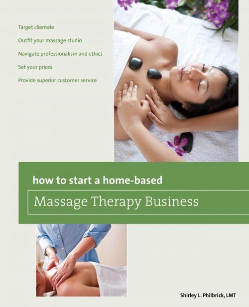 Cover of the book How to Start a Home-based Massage Therapy Business by Shirley Philbrick, Globe Pequot Press