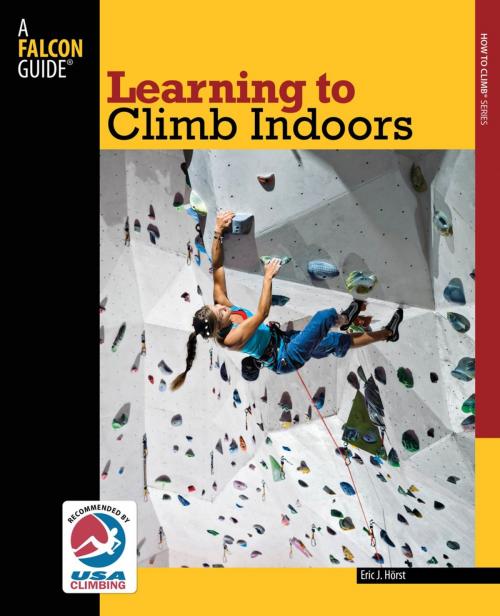 Cover of the book Learning to Climb Indoors by Eric Horst, Falcon Guides
