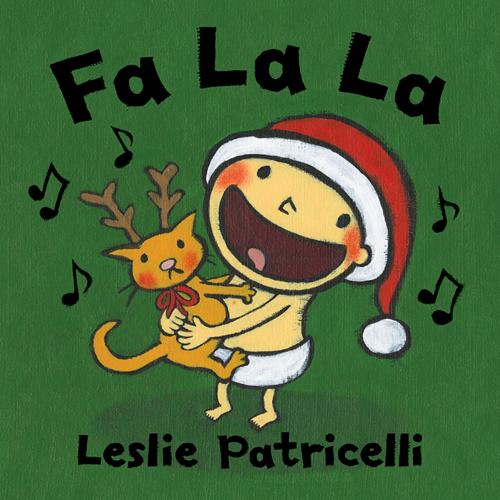 Cover of the book Fa La La by Leslie Patricelli, Candlewick Press