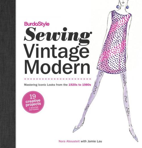 Cover of the book BurdaStyle Sewing Vintage Modern by Nora Abousteit, Jamie Lau, Potter/Ten Speed/Harmony/Rodale