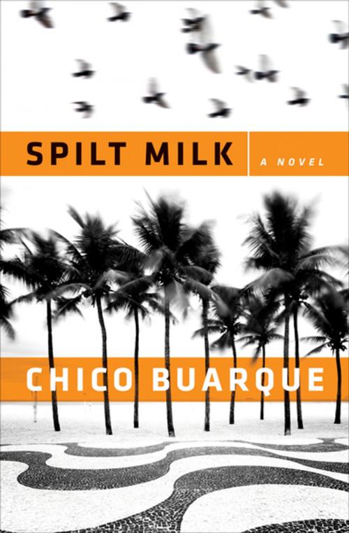Cover of the book Spilt Milk by Chico Buarque, Grove Atlantic