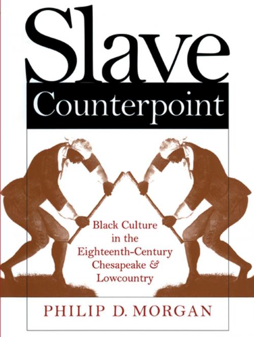 Cover of the book Slave Counterpoint by Philip D. Morgan, Omohundro Institute and University of North Carolina Press