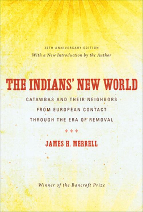 Cover of the book The Indians’ New World by James H. Merrell, Omohundro Institute and University of North Carolina Press