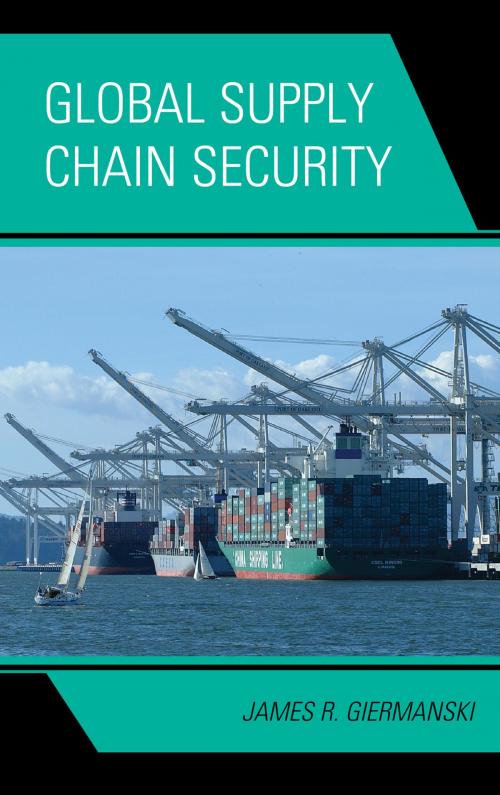 Cover of the book Global Supply Chain Security by James Giermanski, Scarecrow Press