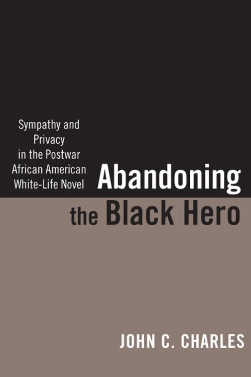 Cover of the book Abandoning the Black Hero by John C. Charles, Rutgers University Press